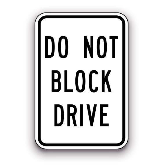 Sign - Do Not Block Drive | Safety Decals