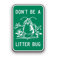 Sign - Don't be a Litter Bug | Safety Decals