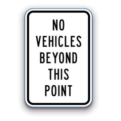 Sign - No Vehicles Beyond this Point | Safety Decals
